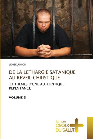DE LA LETHARGIE SATANIQUE AU REVEIL CHRISTIQUE