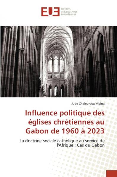 Influence politique des églises chrétiennes au Gabon de 1960 à 2023