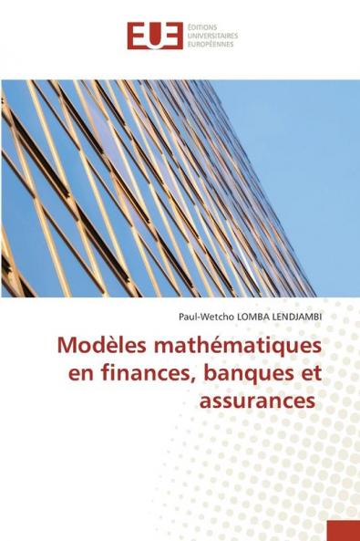 Modèles mathématiques en finances banques et assurances