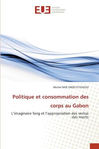Politique et consommation des corps au Gabon