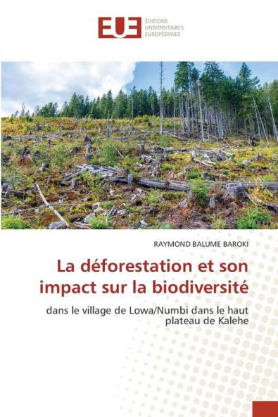 La déforestation et son impact sur la biodiversité