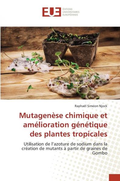 Mutagenèse chimique et amélioration génétique des plantes tropicales