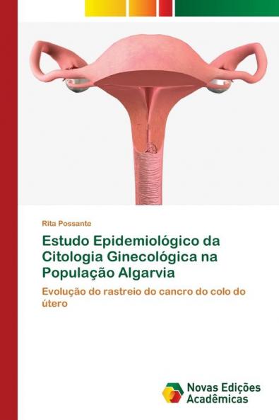 Estudo Epidemiológico da Citologia Ginecológica na População Algarvia