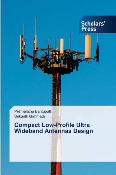 Compact Low-Profile Ultra Wideband Antennas Design