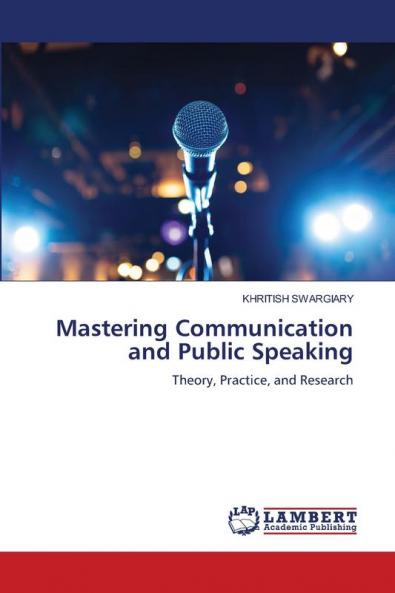 Mastering Communication and Public Speaking
