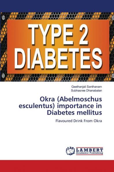Okra (Abelmoschus esculentus) importance in Diabetes mellitus