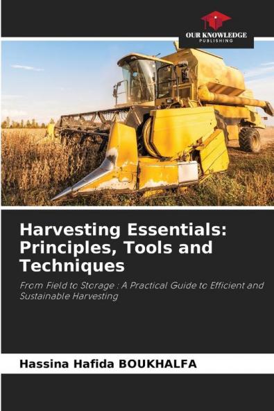 Harvesting Essentials: Principles Tools and Techniques