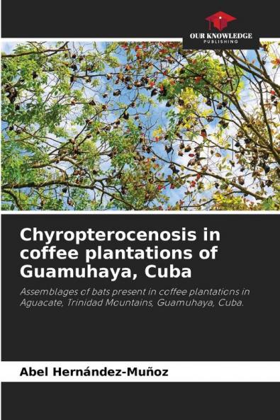 Chyropterocenosis in coffee plantations of Guamuhaya Cuba