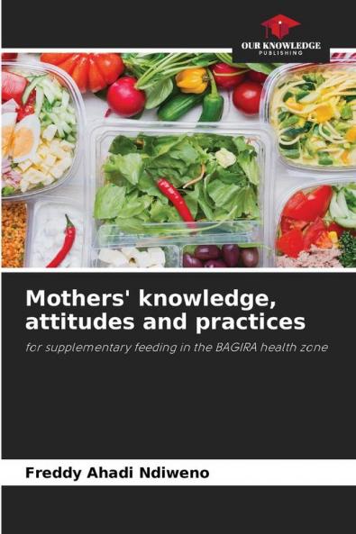 Mothers' knowledge attitudes and practices