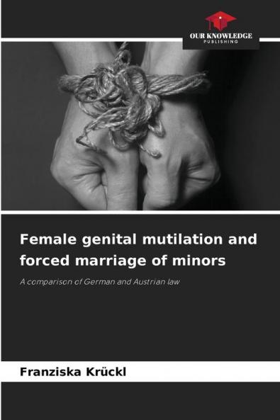 Female genital mutilation and forced marriage of minors