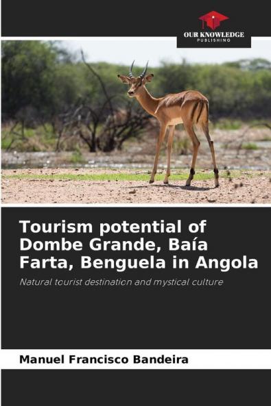 Tourism potential of Dombe Grande Ba��a Farta Benguela in Angola