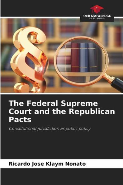 The Federal Supreme Court and the Republican Pacts