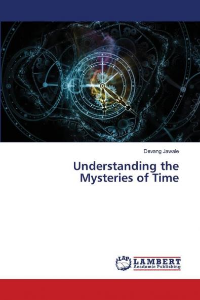Understanding the Mysteries of Time