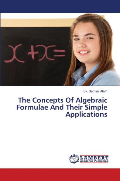 The Concepts Of Algebraic Formulae And Their Simple Applications