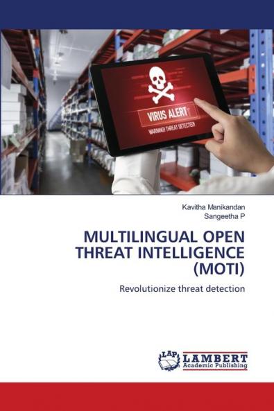 MULTILINGUAL OPEN THREAT INTELLIGENCE (MOTI)