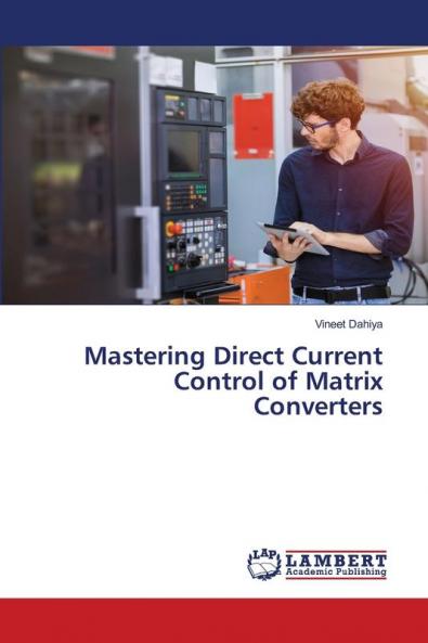 Mastering Direct Current Control of Matrix Converters