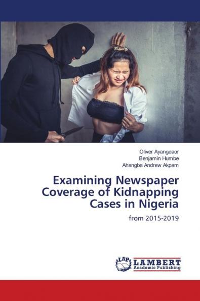 Examining Newspaper Coverage of Kidnapping Cases in Nigeria