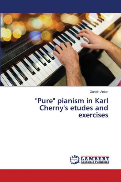 Pure pianism in Karl Cherny's etudes and exercises
