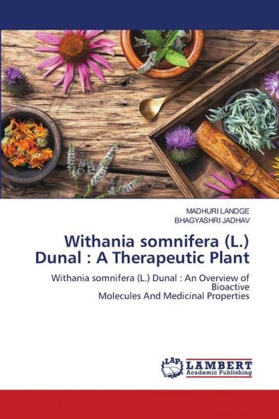 Withania somnifera (L.) Dunal : A Therapeutic Plant