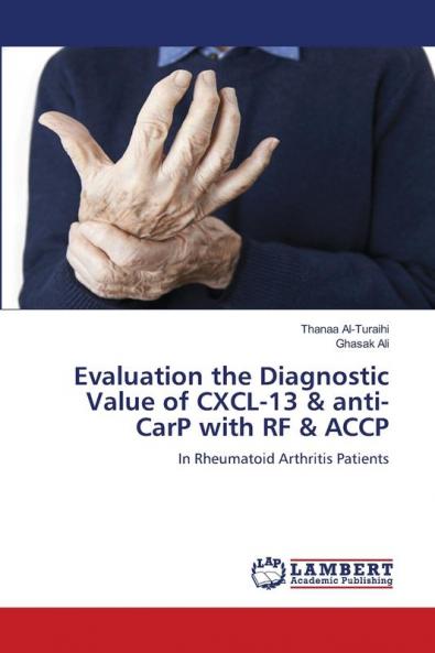 Evaluation the Diagnostic Value of CXCL-13 & anti-CarP with RF & ACCP