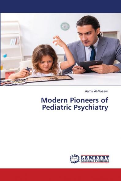Modern Pioneers of Pediatric Psychiatry