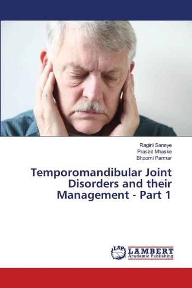 Temporomandibular Joint Disorders and their Management - Part 1