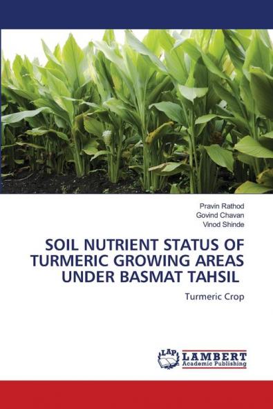 SOIL NUTRIENT STATUS OF TURMERIC GROWING AREAS UNDER BASMAT TAHSIL