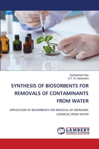 SYNTHESIS OF BIOSORBENTS FOR REMOVALS OF CONTAMINANTS FROM WATER