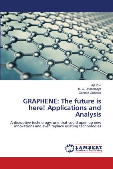 GRAPHENE: The future is here! Applications and Analysis