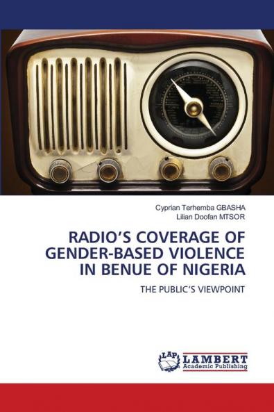 RADIO���S COVERAGE OF GENDER-BASED VIOLENCE IN BENUE OF NIGERIA