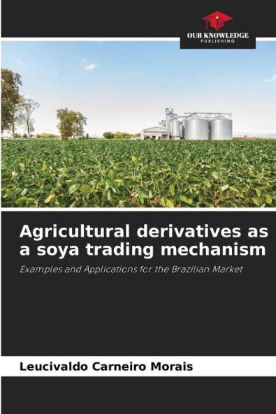 Agricultural derivatives as a soya trading mechanism