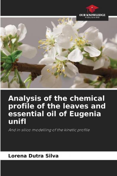Analysis of the chemical profile of the leaves and essential oil of Eugenia unifl