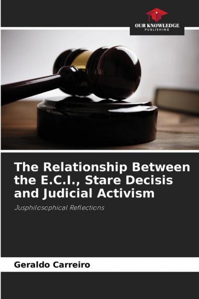 The Relationship Between the E.C.I. Stare Decisis and Judicial Activism