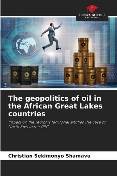 The geopolitics of oil in the African Great Lakes countries