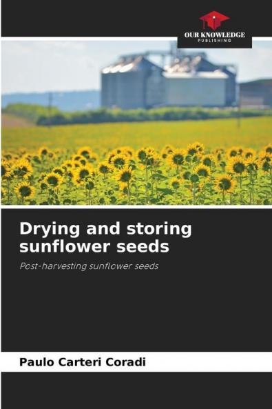 Drying and storing sunflower seeds