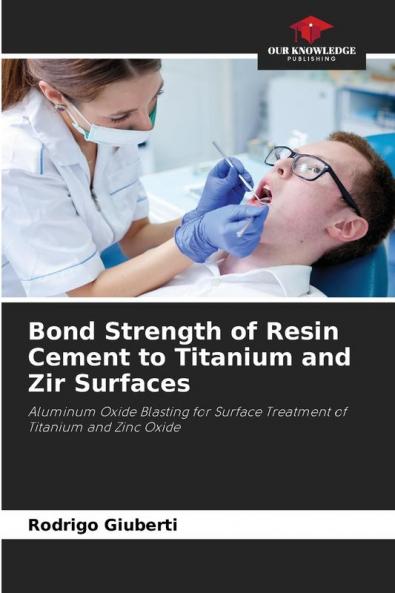 Bond Strength of Resin Cement to Titanium and Zir Surfaces