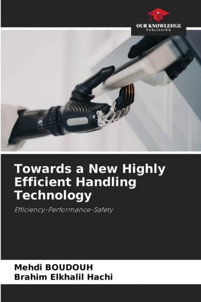 Towards a New Highly Efficient Handling Technology