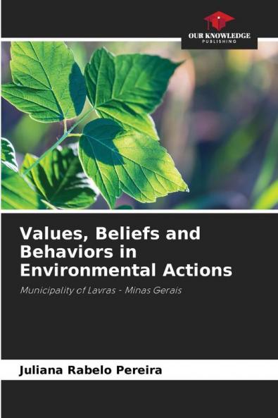 Values Beliefs and Behaviors in Environmental Actions