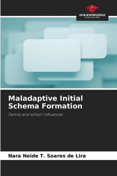 Maladaptive Initial Schema Formation