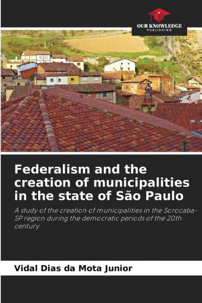 Federalism and the creation of municipalities in the state of São Paulo