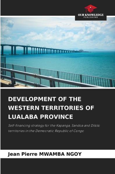 DEVELOPMENT OF THE WESTERN TERRITORIES OF LUALABA PROVINCE