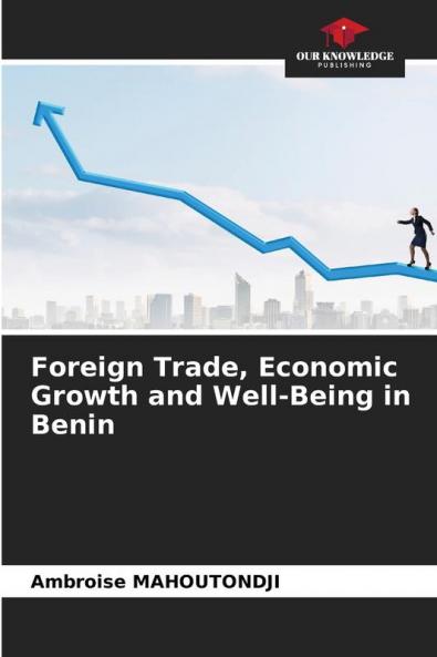 Foreign Trade Economic Growth and Well-Being in Benin