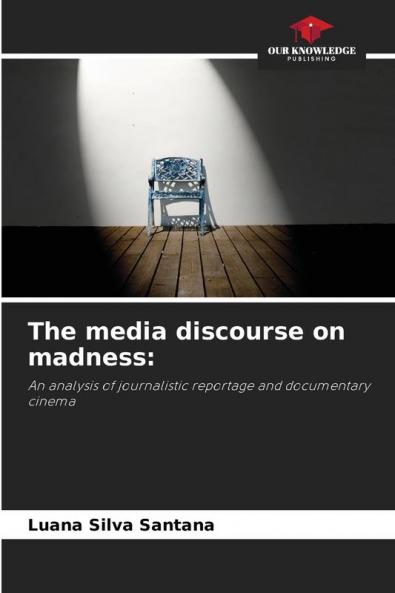 The media discourse on madness: