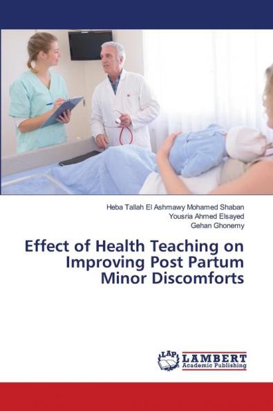 Effect of Health Teaching on Improving Post Partum Minor Discomforts