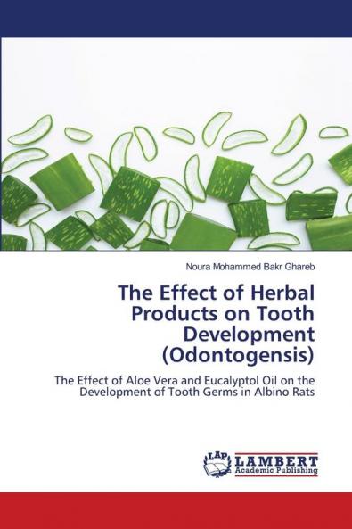 The Effect of Herbal Products on Tooth Development (Odontogensis)