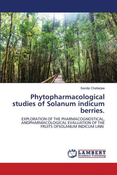 Phytopharmacological studies of Solanum indicum berries.
