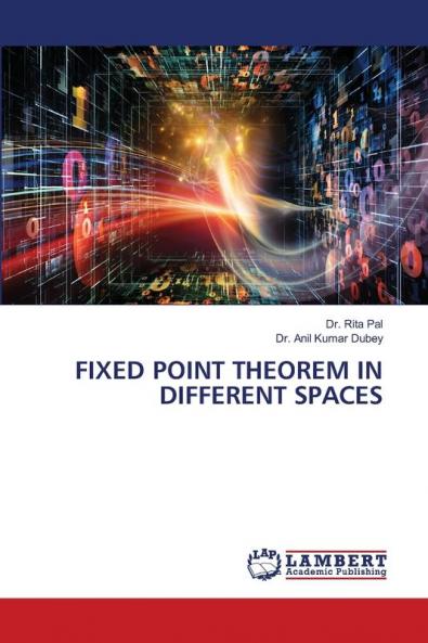 FIXED POINT THEOREM IN DIFFERENT SPACES