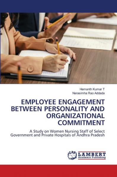 EMPLOYEE ENGAGEMENT BETWEEN PERSONALITY AND ORGANIZATIONAL COMMITMENT