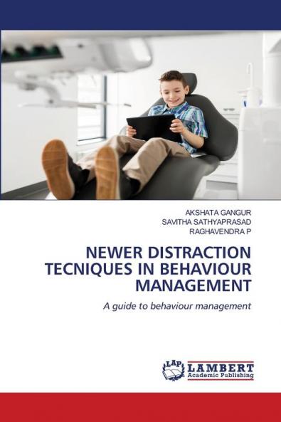 NEWER DISTRACTION TECNIQUES IN BEHAVIOUR MANAGEMENT