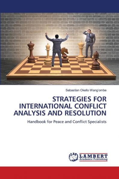 STRATEGIES FOR INTERNATIONAL CONFLICT ANALYSIS AND RESOLUTION